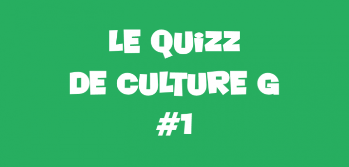 quizz culture generale 1
